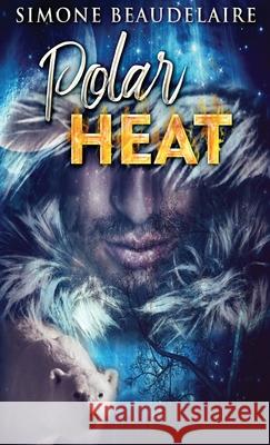 Polar Heat Simone Beaudelaire 9784867473504 Next Chapter - książka