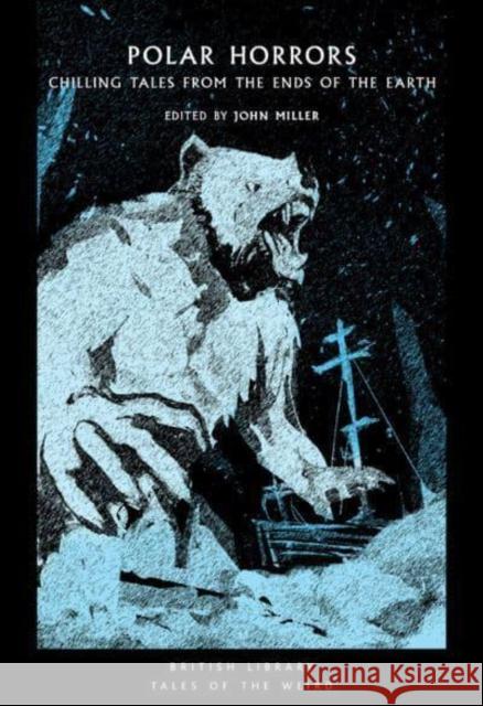 Polar Horrors: Strange Tales from the World's Ends  9780712354424 British Library Publishing - książka