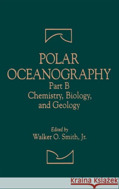 Polar Oceanography: Chemistry, Biology, and Geology Smith Jr, Walker O. 9780126530322 Academic Press - książka