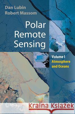 Polar Remote Sensing: Volume I: Atmosphere and Oceans Lubin, Dan 9783540430971 Springer - książka