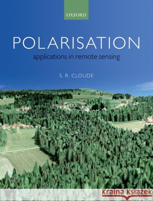 Polarisation: Applications in Remote Sensing Shane Cloude 9780198719977 OXFORD UNIVERSITY PRESS ACADEM - książka