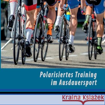 Polarisiertes Training im Ausdauersport Stefan Schurr 9783752816853 Books on Demand - książka