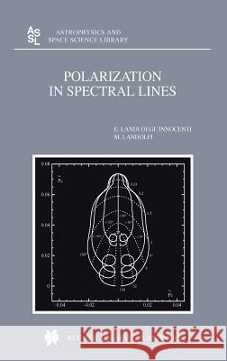 Polarization in Spectral Lines Egidio Landi Degl'innocenti E. Land M. Landolfi 9781402024146 Kluwer Academic Publishers - książka