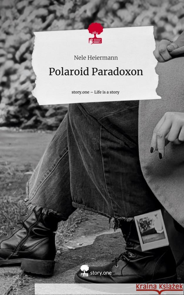 Polaroid Paradoxon. Life is a Story - story.one Heiermann, Nele 9783711564931 story.one publishing - książka