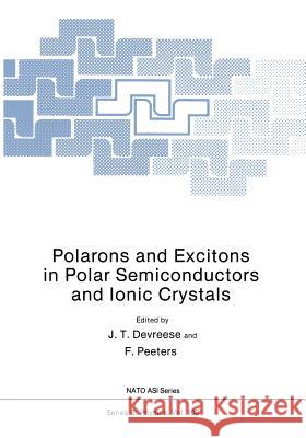 Polarons and Excitons in Polar Semiconductors and Ionic Crystals J. T. Devreese F. Peeters 9781461296744 Springer - książka