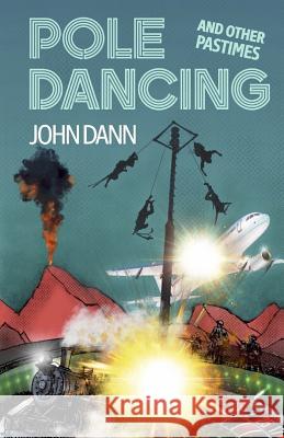 Pole Dancing and Other Pastimes John Dann 9781792812682 Independently Published - książka