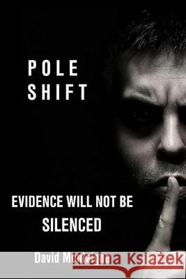 Pole Shift: Evidence Will Not Be Silenced David Montaigne 9781986785136 Createspace Independent Publishing Platform - książka