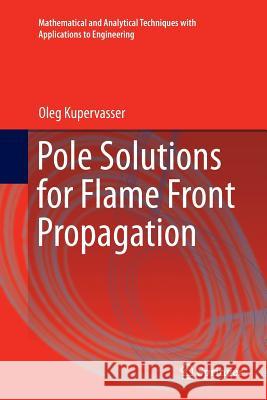 Pole Solutions for Flame Front Propagation Oleg Kupervasser 9783319368818 Springer - książka