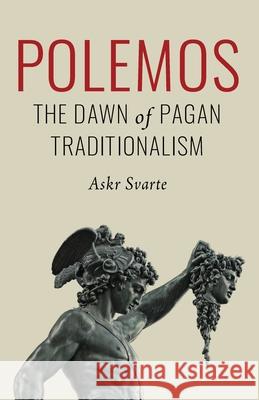 Polemos: The Dawn of Pagan Traditionalism Askr Svarte Jafe Arnold Richard Rudgley 9781952671005 Prav Publishing - książka
