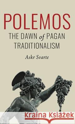 Polemos: The Dawn of Pagan Traditionalism Askr Svarte Jafe Arnold Richard Rudgley 9781952671012 Prav Publishing - książka