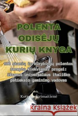 Polenta OdisejŲ KuriŲ Knyga Kotryna Strimaitiene   9781835313022 Aurosory ltd - książka