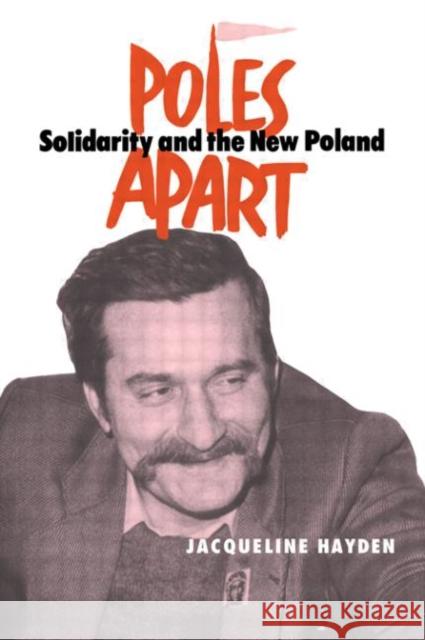 Poles Apart Cb : Solidarity and The New Poland Jacqueline Hayden 9780714645896 Frank Cass Publishers - książka