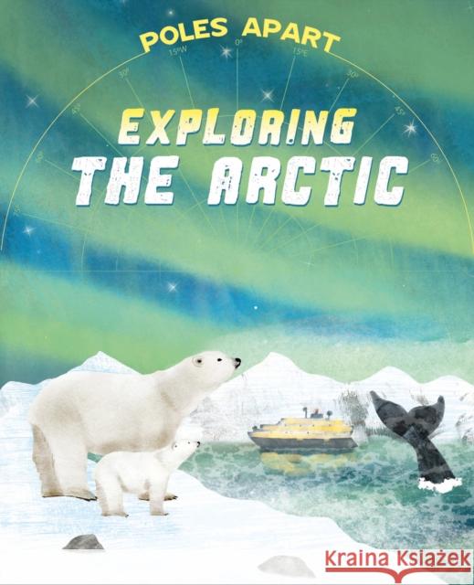 Poles Apart: Exploring the Arctic: Book 2 Franklin Watts 9781445191614 Hachette Children's Group - książka