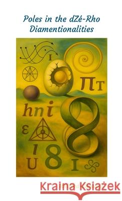 Poles in the dZ?-Rho Diamentionalities: Euler, Riemann, Laplace & the Consciousness Matrix Wilfred-Leonard 9781326232412 Lulu.com - książka