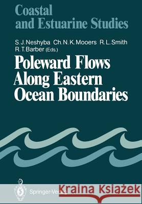 Poleward Flows Along Eastern Ocean Boundaries Steven J. Neshyba Christopher N. K. Mooers Robert L. Smith 9781461389651 Springer - książka