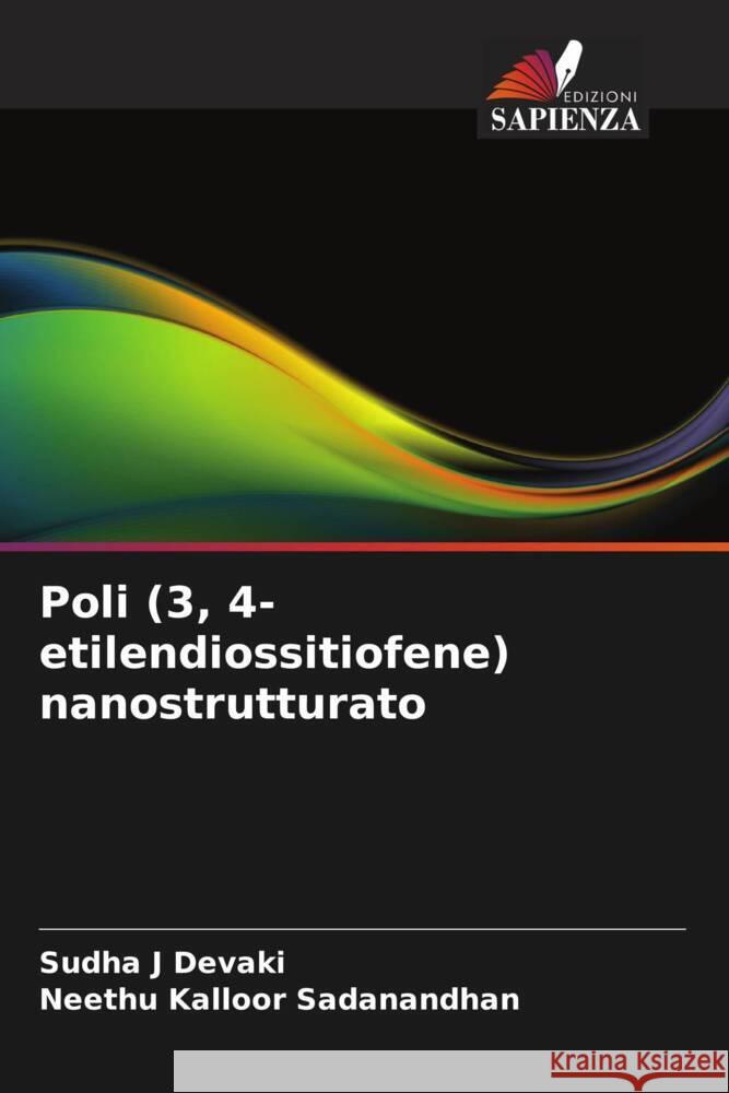 Poli (3, 4-etilendiossitiofene) nanostrutturato Sudha J Neethu Kalloo 9786206898825 Edizioni Sapienza - książka