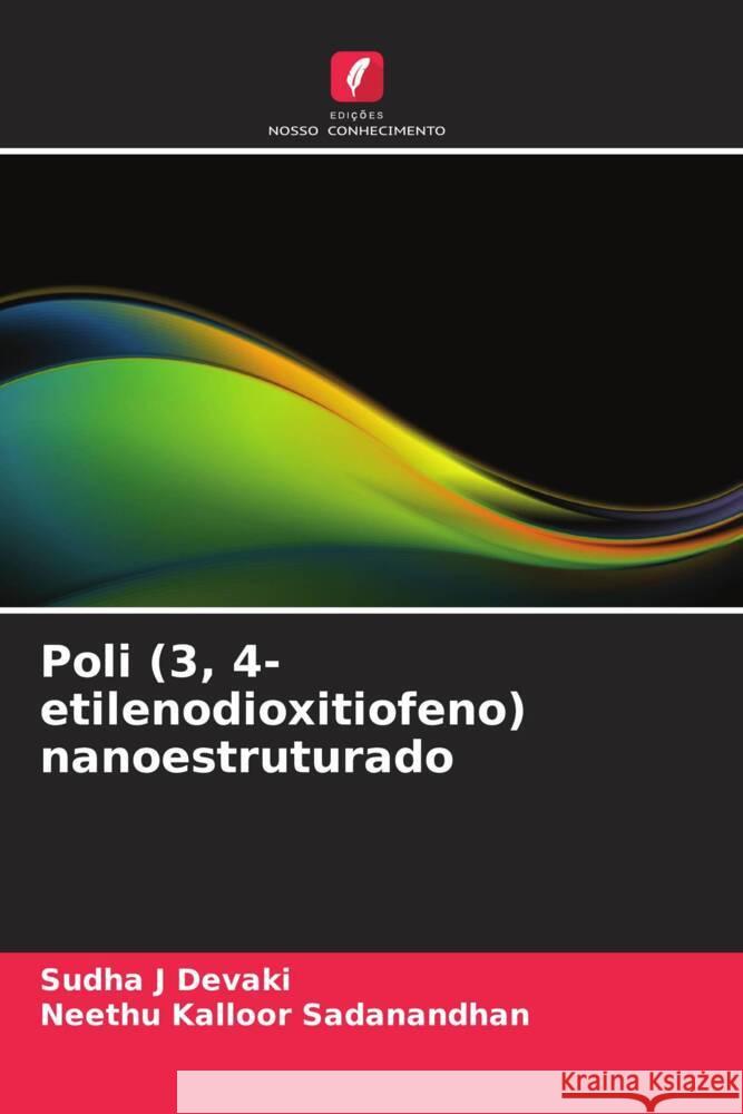 Poli (3, 4-etilenodioxitiofeno) nanoestruturado Sudha J Neethu Kalloo 9786206898832 Edicoes Nosso Conhecimento - książka