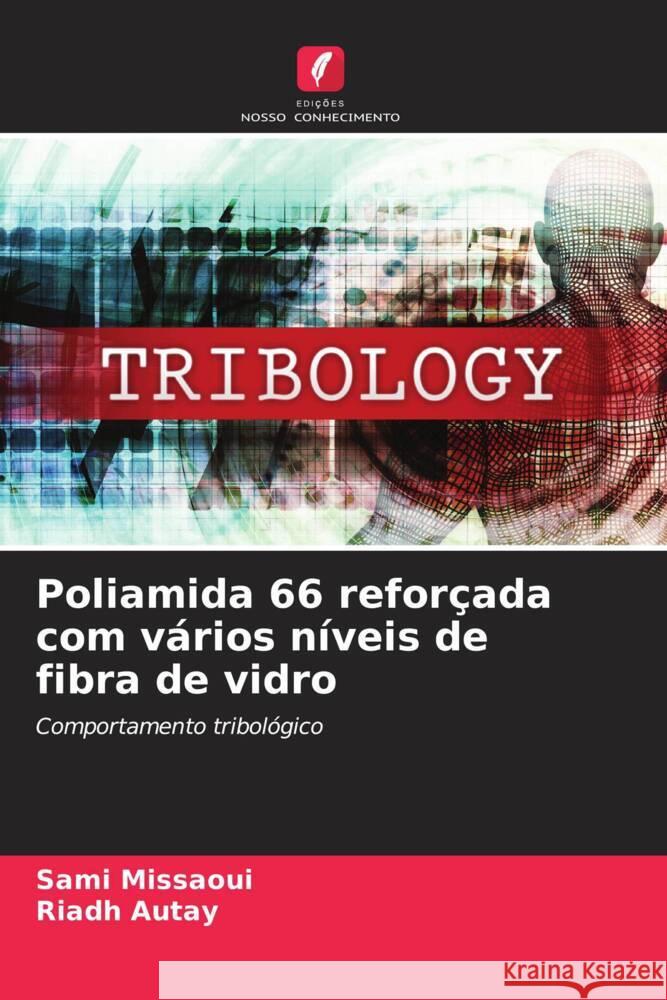 Poliamida 66 refor?ada com v?rios n?veis de fibra de vidro Sami Missaoui Riadh Autay 9786207431113 Edicoes Nosso Conhecimento - książka