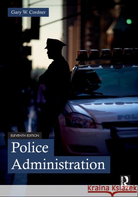 Police Administration Gary W. Cordner 9781032253657 Taylor & Francis Ltd - książka