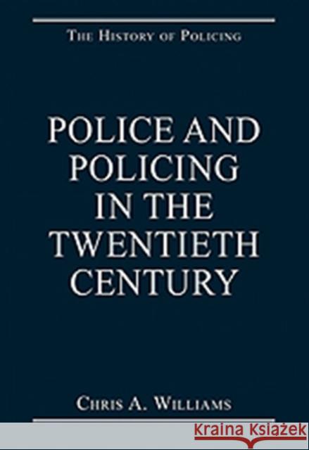 Police and Policing in the Twentieth Century  9780754629542 Ashgate Publishing Limited - książka