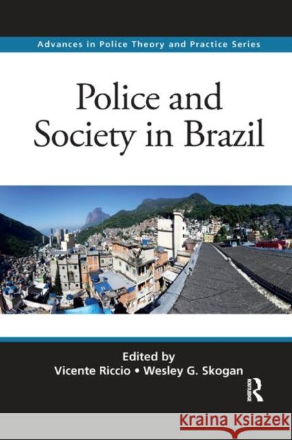 Police and Society in Brazil Vicente Riccio Wesley G. Skogan 9780367878313 CRC Press - książka