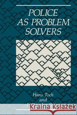 Police as Problem Solvers J. D. Grant H. Toch 9781468459180 Springer - książka