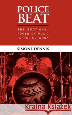 Police Beat: The Emotional Power of Music in Police Work Dennis, Simone 9781934043578 Cambria Press - książka