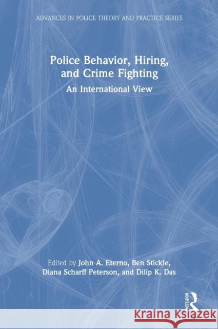 Police Behavior, Hiring, and Crime Fighting: An International View John A. Eterno Ben Stickle Diana Scharf 9780367497156 Routledge - książka