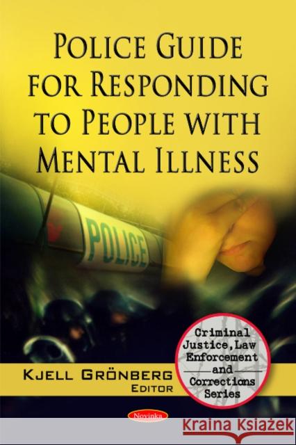 Police Guide for Responding to People with Mental Illness Kjell Grönberg 9781607414797 Nova Science Publishers Inc - książka