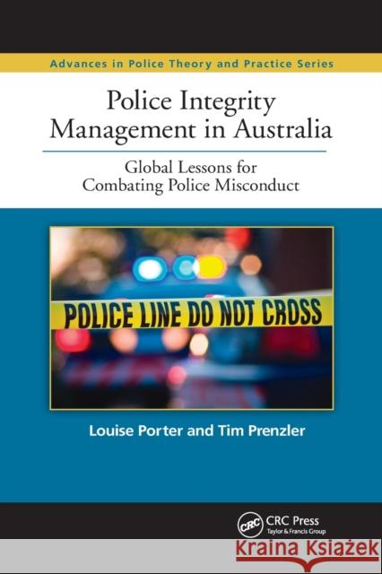 Police Integrity Management in Australia: Global Lessons for Combating Police Misconduct Louise Porter Tim Prenzler 9780367866945 CRC Press - książka