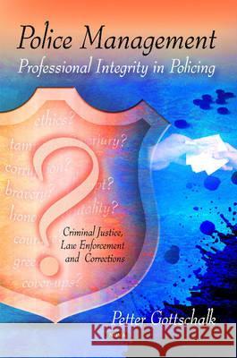 Police Management: Professional Integrity in Policing Petter Gottschalk 9781608769032 Nova Science Publishers Inc - książka