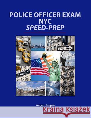 Police Officer Exam NYC Speed-Prep Angelo Tropea 9781514724125 Createspace - książka