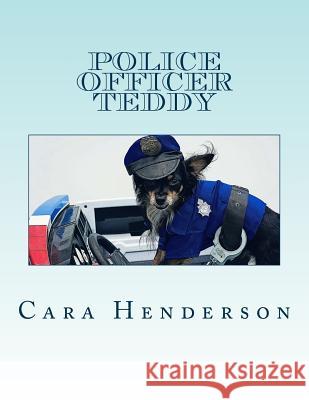 Police Officer Teddy Cara Rachel Henderson 9781500534042 Createspace - książka