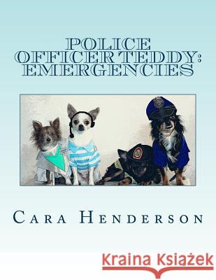Police Officer Teddy: Emergencies Cara Rachel Henderson 9781500716165 Createspace Independent Publishing Platform - książka