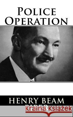 Police Operation Henry Beam Piper 9781984047496 Createspace Independent Publishing Platform - książka