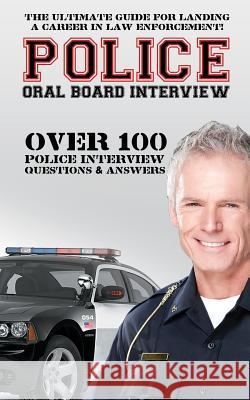 Police Oral Board Interview: Over 100 Police Interview Questions & Answers David Richland 9781511513784 Createspace - książka