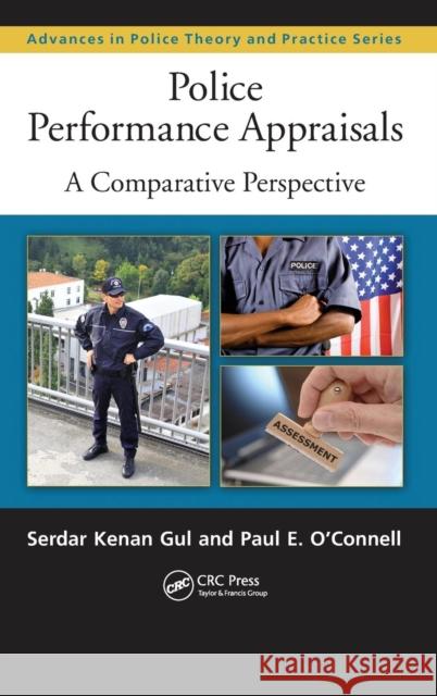 Police Performance Appraisals: A Comparative Perspective Gul, Serdar Kenan 9781439839461 CRC Press - książka