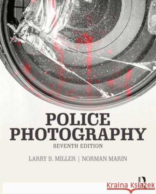 Police Photography Larry Miller 9781455777631 Elsevier Science & Technology - książka