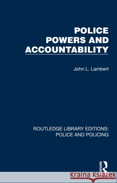 Police Powers and Accountability John L. Lambert 9781032419053 Taylor & Francis Ltd - książka