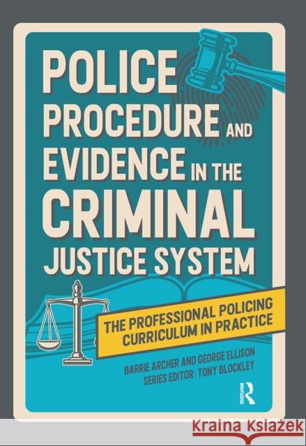Police Procedure and Evidence in the Criminal Justice System Barrie Archer George Ellison Tony Blockley 9781041056416 Routledge - książka