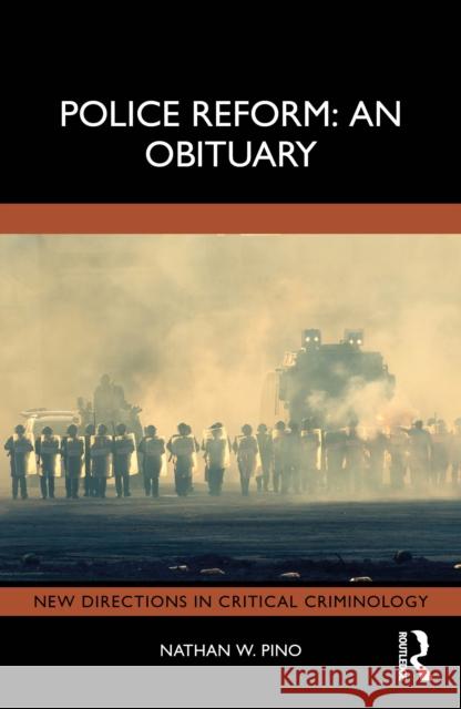 Police Reform: An Obituary Nathan W. Pino 9781032546445 Taylor & Francis Ltd - książka