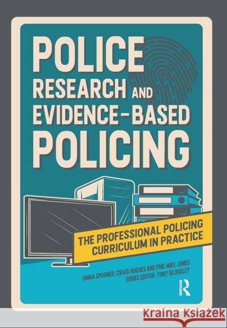 Police Research and Evidence-based Policing Emma Spooner Craig Hughes Tony Blockley 9781041056423 Routledge - książka