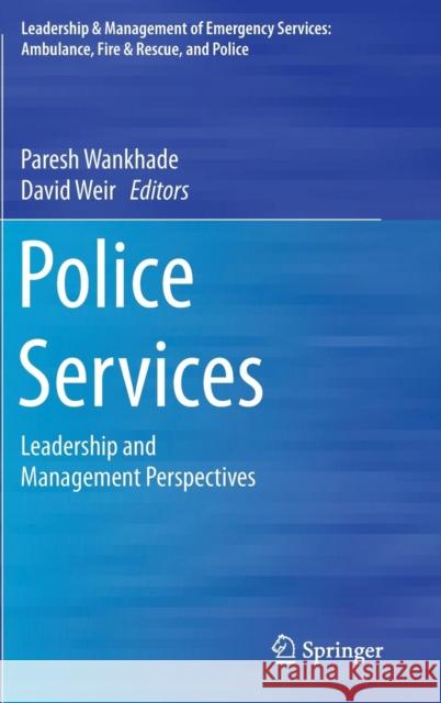 Police Services: Leadership and Management Perspectives Wankhade, Paresh 9783319165677 Springer - książka