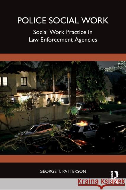 Police Social Work: Social Work Practice in Law Enforcement Agencies George T. Patterson 9780367676575 Routledge - książka