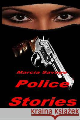 Police Stories Marcia Savage 9781532913051 Createspace Independent Publishing Platform - książka