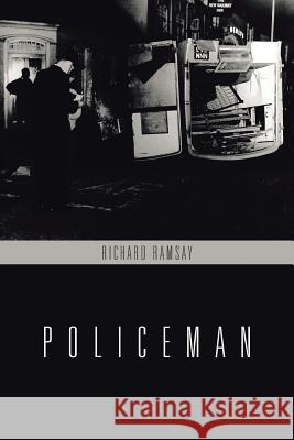Policeman Richard Ramsay 9781504936033 Authorhouse - książka