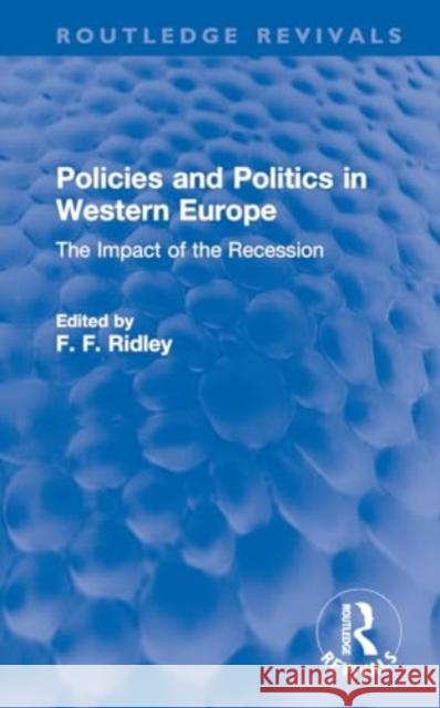Policies and Politics in Western Europe: The Impact of the Recession F. F. Ridley 9781032759722 Routledge - książka