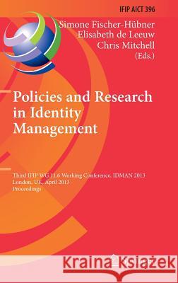 Policies and Research in Identity Management: Third Ifip Wg 11.6 Working Conference, Idman 2013, London, Uk, April 8-9, 2013, Proceedings Fischer-Hübner, Simone 9783642372810 Springer - książka