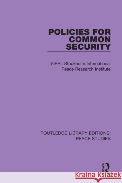 Policies for Common Security Stockholm International Peace Research I 9780367229771 Routledge - książka