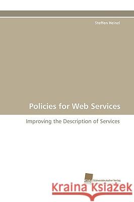 Policies for Web Services Steffen Heinzl 9783838114460 Sudwestdeutscher Verlag Fur Hochschulschrifte - książka